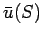 $\bar{u}(S)$